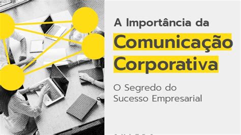 "A IMPORTANCIA DA COMUNICACAO NO MUNDO CORPORATIVO"