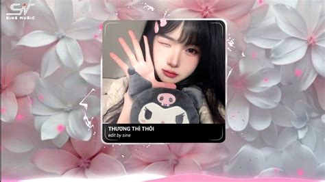 THƯƠNG THÌ THÔI Ciray Remix Rời Bỏ Nơi Anh Biết Em Có Vui Bên Người HOT TIKTOK YouTube