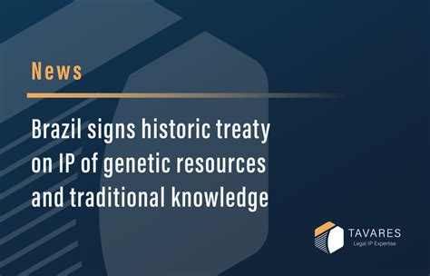 Brazil Signs Historic Treaty On Intellectual Property Of Genetic