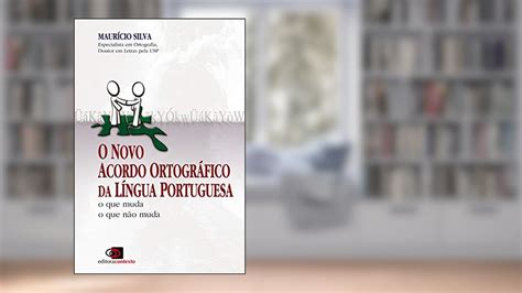 O Novo Acordo Ortográfico - Resumo de O novo acordo ortográfico da língua portuguesa: O...