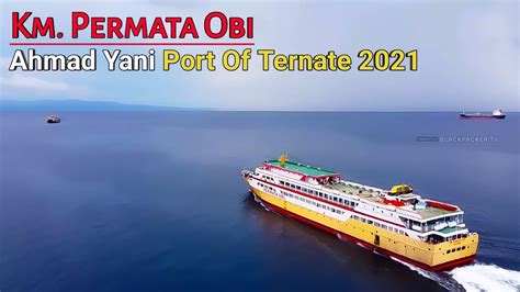 KM Permata Obi Port Of Ternate City 2021 YouTube