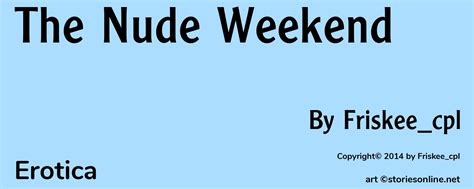The Nude Weekend Erotica Sex Story