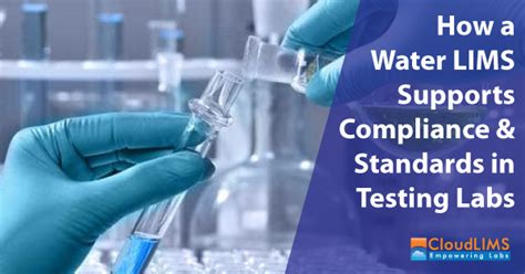 How A Water Lims Supports Compliance Standards In Testing Laboratories