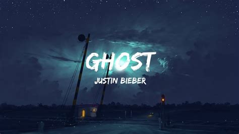 Justin Bieber Ghost Lyrics Youtube