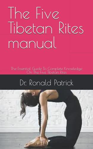 The Five Tibetan Rites Manual The Essential Guide To Complete