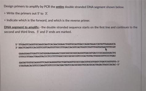 Solved Design primers to amplify by PCR the entire double | Chegg.com