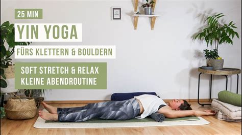 Yoga fürs Klettern und Bouldern 25 min Yin Yoga Soft Stretch Relax