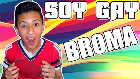 BROMA A MI AMIGO DE QUE SOY GAY SALE MAL YouTube