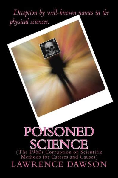 Barnes And Noble Poisoned Science The 1960s Corruption Of Scientific