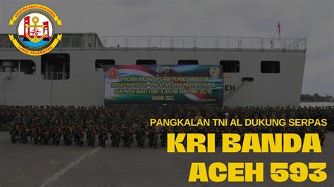 PANGKALAN TNI AL PALEMBANG DUKUNG SERPAS KRI BANDA ACEH 593 YouTube