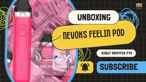 Unboxing Nevoks Feelin Pod Youtube