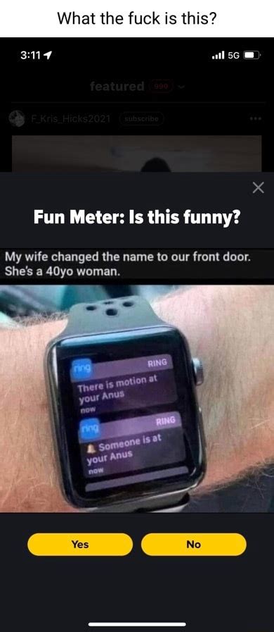 What The Fuck Is Th All Fun Meter Is This Funny My Wife Changed The Name To Our Front Door
