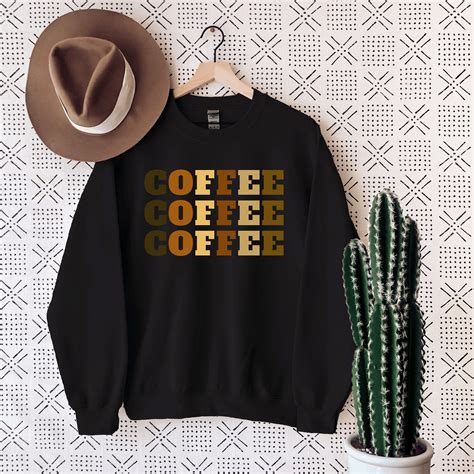 Coffee Coffee Coffee Sweatshirt Coffee Sweatshirt For Women Etsy