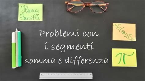 Problemi Con I Segmenti Somma E Differenza YouTube