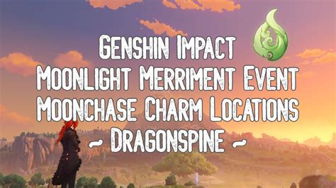 Genshin Impact Moonchase Charm Locations Dragonspine Moonlight