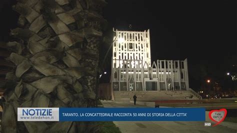 Taranto La Concattedrale Racconta Anni Di Storia Della Citt