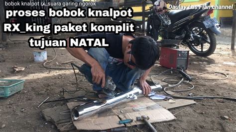 Proses Bobok Knalpot Rx King Suara Garing Ngorok Ting Ting Paket