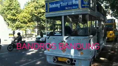 BANDROS BANDUNG TOUR ON BUS HALTE ALUN ALUN KOTA BANDUNG YouTube