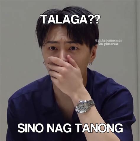 Enhypen Jay Tagalog Meme Tagalog Quotes Funny Funny Quotes Tumblr