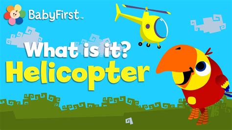 Helicopter What Is It Vocabularry Babyfirst Tv Youtube