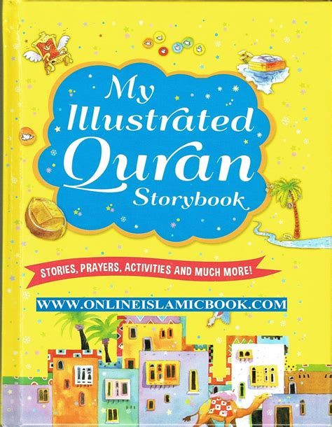 My Illustrated Quran Storybook Stories Prayers Activities And Much