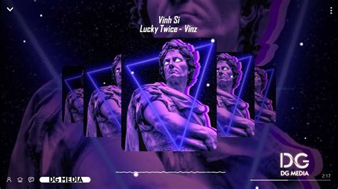 Lucky Twice Vinz Nh C Hot Trend Xu H Ng Tik Tok Nh C T M Chords Chordify