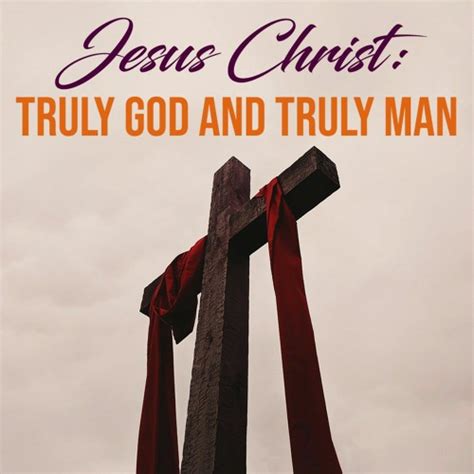 Stream Jesus Christ Truly God And Truly Man Colossians1 2 4 By