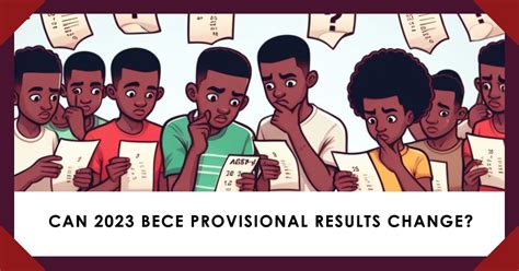 Can 2023 BECE Provisional Results Change Check Here GESHub