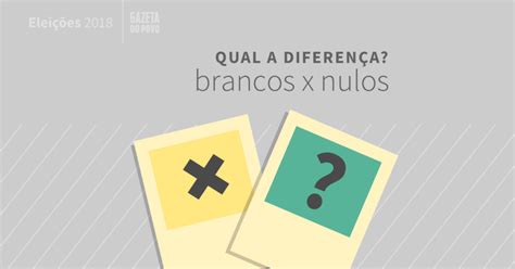 Voto nulo e branco qual a diferença Eleições 2018