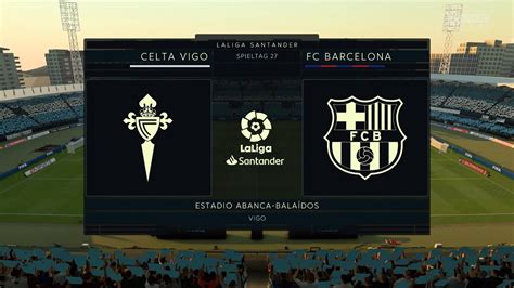 Celta Vigo Fc Barcelona Fifa La Liga Santander Youtube