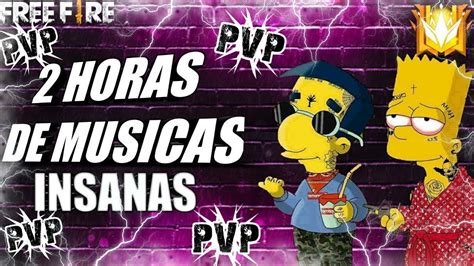 Horasla Mejor Musica Insana Para Pvp Free Fire Youtube