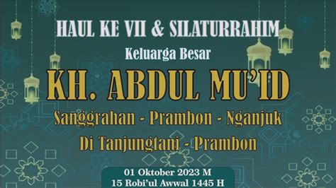 HAUL KE VII DAN SILATURRAHIM KELUARGA BESAR BANI MU ID SANGGGRAHAN