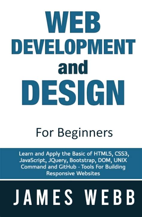 Web Development and Design for Beginners: Learn and Apply the Basic of ...