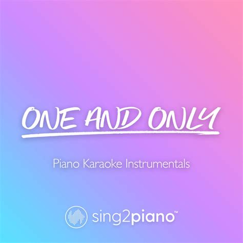 One And Only (Piano Karaoke Instrumentals) | Sing2Piano