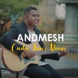 Cinta Luar Biasa Song Lyrics And Music By Andmesh Arranged By