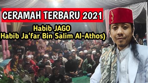 Ceramah Ter Baru 2021 Habib Jago Habib Ja Far Shodiq Bin Salim Al