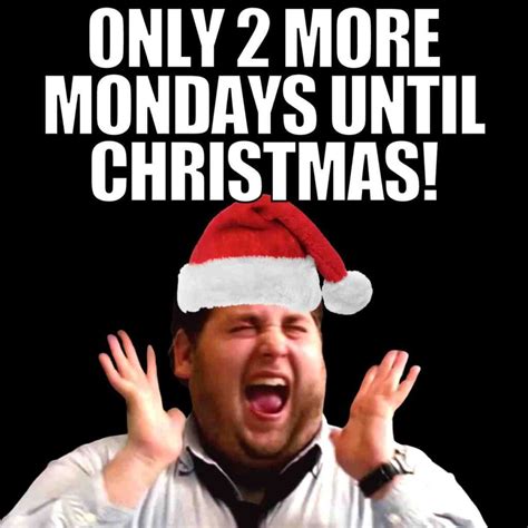 December 5 Meme Of The Day Yay Only 2 Monday Til Christmas