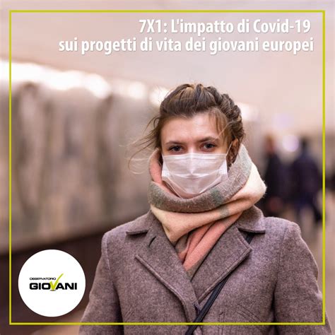 Limpatto Di Covid Sui Progetti Di Vita Dei Giovani Europei