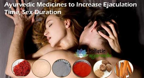 Ayurvedic Medicines To Increase Ejaculation Time Sex Duration