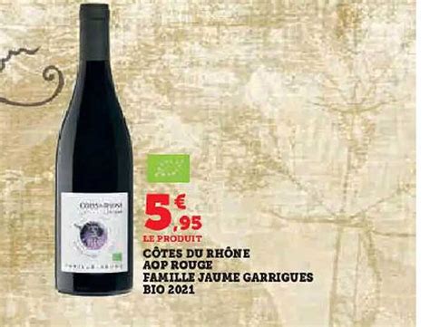 Promo C Tes Du Rh Ne Aop Rouge Famille Jaume Garrigues Bio Chez