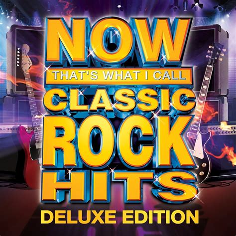 ‎now Thats What I Call Classic Rock Hits Deluxe Edition Album By