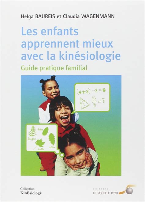 Amazon fr Les enfants apprennent mieux avec la kinésiologie Guide