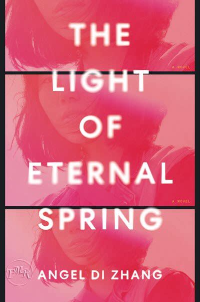 The Light Of Eternal Spring By Angle Di Zhang The Miramichi Reader