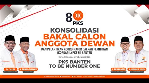 Konsolidasi Bakal Calon Anggota Dewan Pks Se Banten Pks To Be Number