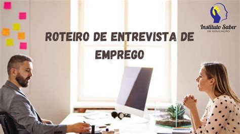 Fa A Um Roteiro De Entrevista De Emprego E N O Erre Nas Respostas