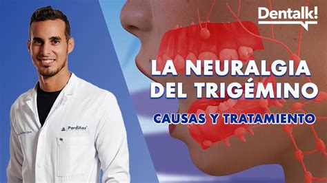 Neuralgia Del Trig Mino S Ntomas Causas Y Tratamiento Del Dolor De