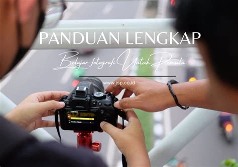 panduan lengkap belajar fotografi  pemula jsp jakarta school