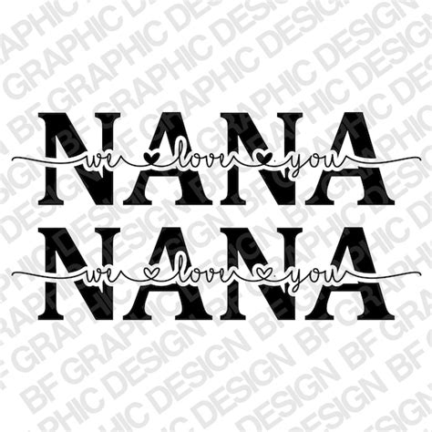 We Love You Nana Svg Etsy