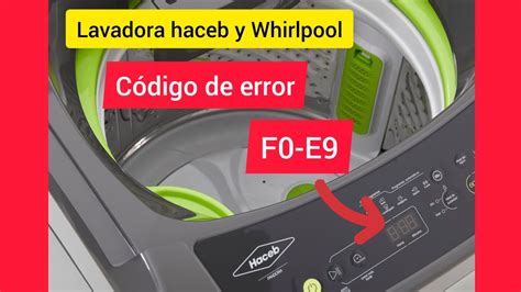 Código De Error F0 E9 Lavadora Marca Haceb Y Whirlpool Youtube