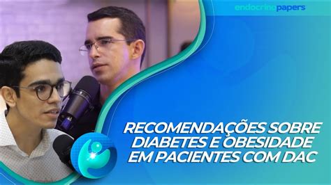 Podcast Endocrinopapers Recomenda Es Sobre Diabetes E Obesidade Em